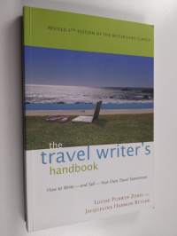The Travel Writer&#039;s Handbook - How to Write, and Sell Your Own Travel Experiences