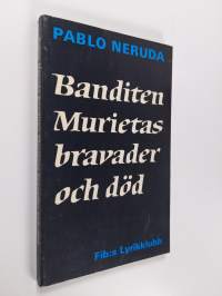 Banditen Murietas bravader och död