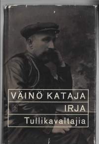 Irja ; TullikavaltajiaKirjaKataja, Väinö , 1867-1914Karisto 1967