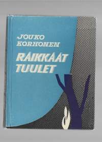 Raikkaat tuulet : novelleja/Korhonen, Jouko , 1924-Julkaistu	Petroskoi : Karjala-kustantamo, 1983.