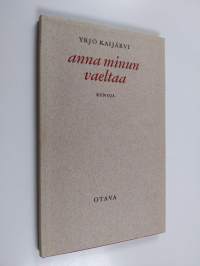 Anna minun vaeltaa : runoja