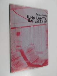 Juna lähtee raiteelta IV : runoja ja mietteitä