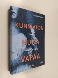 Kunniaton mutta vapaa : erään afgaaninaisen tarina (UUSI)