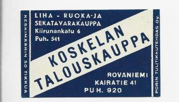 Koskelan Talouskauppa Rovaniemi  -  tulitikkuetiketti