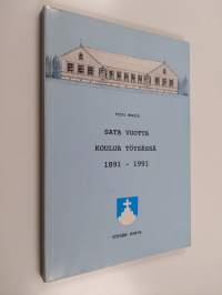 Sata vuotta koulua Töysässä 1891-1991 (signeerattu, tekijän omiste)