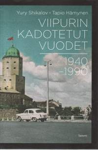 Viipurin kadotetut vuodet 1940-1990