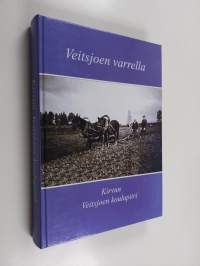 Veitsjoen varrella : Kirvun Veitsjoen koulupiiri (signeerattu)