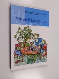 Yhteisö kasvattaa : päivähoito oppimis- ja kasvatusyhteisönä