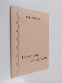Hiekansiruja pihapolulta : runoja vuosilta 1946-1989