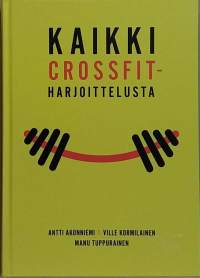 Kaikki crossfit-harjoittelusta. (Kuntourheilu)