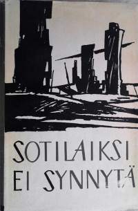 Sotilaiksi ei synnytä