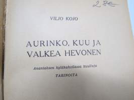 Aurinko, kuu ja valkea hevonen - Ananiaksen kyläkahvilassa kuultuja tarinoita