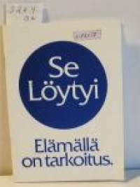 Se löytyi  Elämällä on tarkoitus