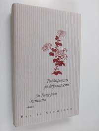 Tuhkapensas ja krysanteemi : Su Tung-p&#039;on runoutta