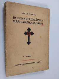 Rosenkreuziläinen maailmankatsomus 3 osa : ihmisen tuleva kehitys sekä vihkimys 3