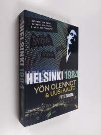 Helsinki 1984 : yön olennot &amp; uusi aalto