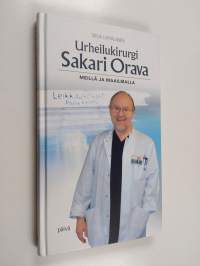 Urheilukirurgi Sakari Orava : meillä ja maailmalla