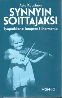 Synnyin soittajaksi -työpaikkana Tampere Filharmonia