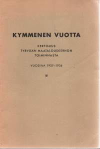 Kymmenen vuotta -kertomus Tyrvään Maatalouskerhon toiminnasta vuosina 1927-1936