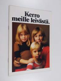 Kerro meille leivästä