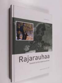 Rajarauhaa Suomen ja Euroopan puolesta : Rajavartiolaitos 1991-2009