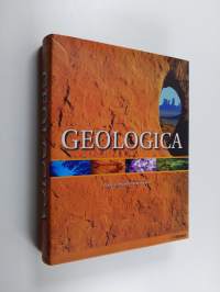 Geologica : elävä ja muuttuva maapallo : geologinen aika, supermantereet, ilmasto, pinnanmuodot, eläimet, kasvit