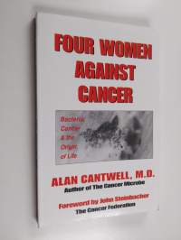 Four Women Against Cancer - Bacteria, Cancer, and the Origin of Life