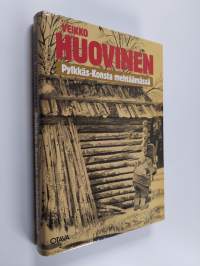 Pylkkäs-Konsta mehtäämässä : eränkäyntiä Veikko Huovisen tuotannossa