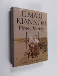 Ilmari Kiannon Vienan Karjala : erään Suur-Suomi-unelman vaiheita