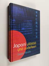 Japani yllättää yhä uudelleen : kaksikymmentä vuotta lähetin kyydissä (signeerattu)