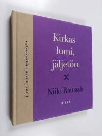 Kirkas lumi, jäljetön : runoja