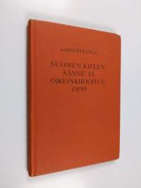 Suomen kielen äänne- ja oikeinkirjoitusoppi : suomen kielioppi I