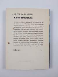 Koiria sotapolulla - Sotakoiratarinoita Vienan korpitaisteluista ja partisaanien takaa-ajoista jatkosodan päiviltä