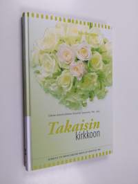 Takaisin kirkkoon : tutkimus aikuisena kirkkoon liittyneistä Tampereella 1996-2006