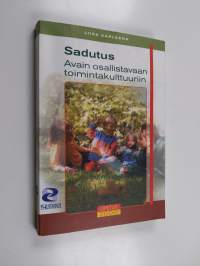 Sadutus : avain osallistavaan toimintakulttuuriin