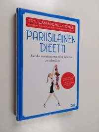 Pariisilainen dieetti : miten saavuttaa oma ihannepaino ja pysyä siinä