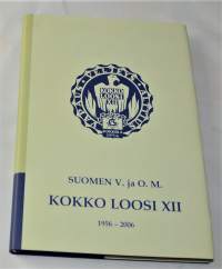 Suomen V. ja O. M. Kokko Loosi XII 1956-2006