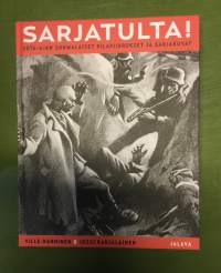 Sarjatulta! : sota-ajan suomalaiset pilapiirrokset ja sarjakuvat