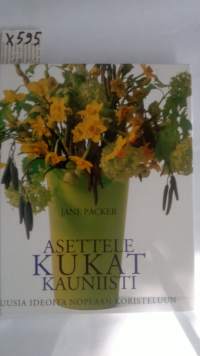 Asettele kukat kauniisti