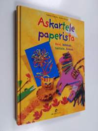 Askartele paperista : revi, leikkaa, taittele, liimaa