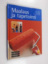 Maalaus ja tapetointi : tarvikkeet, työkalut, tekniikat