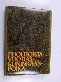 Puolitoistavuotias kuninkaanpoika : unkarilaisia kansansatuja Transsilvaniasta