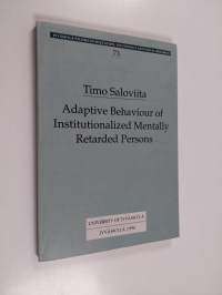 Adaptive Behaviour of Institutionalized Mentally Retarded Persons (signeerattu, tekijän omiste)