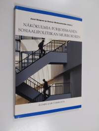 Näkökulmia pohjoismaisen sosiaalipolitiikan murrokseen = Perspektiv på brytningen inom den nordiska socialpolitiken