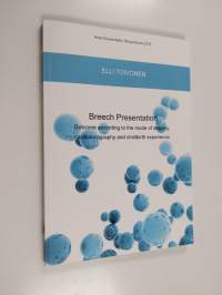 Breech Presentation - Outcome according to the mode of delivery, cardiotocography and childbirth experience