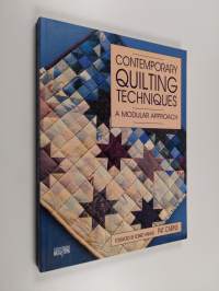 Contemporary quilting techniques : a modular approach