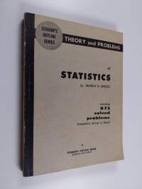 Theory and Problems of Statistics : including 875 solved problems completely solved in detail
