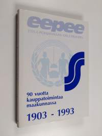 Eepee, Etelä-Pohjanmaan osuuskauppa : 90 vuotta kauppatoimintaa maakunnassa 1903-1993