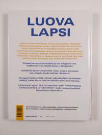 Luova lapsi : kannusta lasta käyttämään luontaisia lahjojaan ja löytämään luovuuden monet muodot