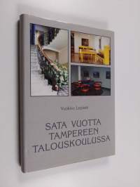 Sata vuotta Tampereen talouskoulussa